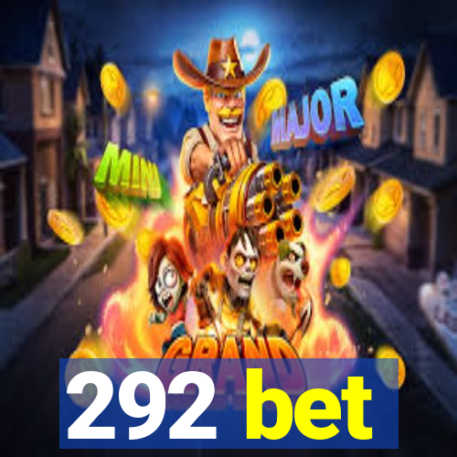 292 bet